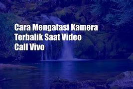 Cara Mengatasi Kamera Depan Buram Saat Video Call